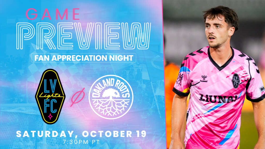 PREVIEW - Las Vegas Lights FC vs. Oakland Roots SC on Saturday, October 19, 2024 at 7:30pm PT